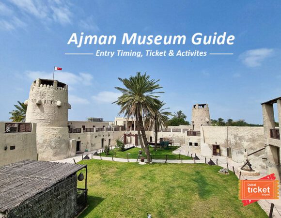 Ajman Museum Guide: Entry Timing, Ticket & Activites