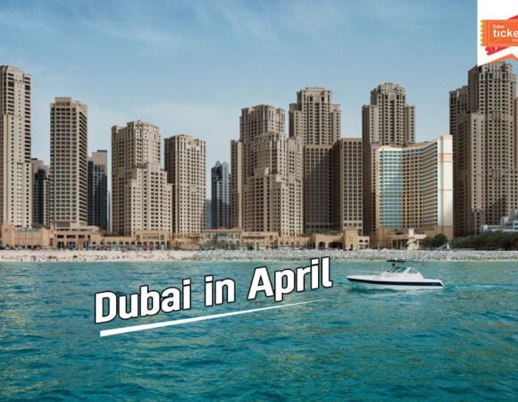 Dubai in April