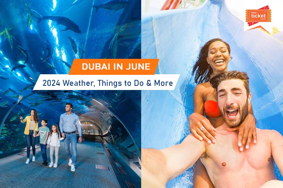 Dubai in June: 2025 Weather, Things to Do & More