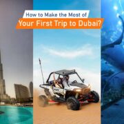 How to Make the Most of Your First Trip to Dubai