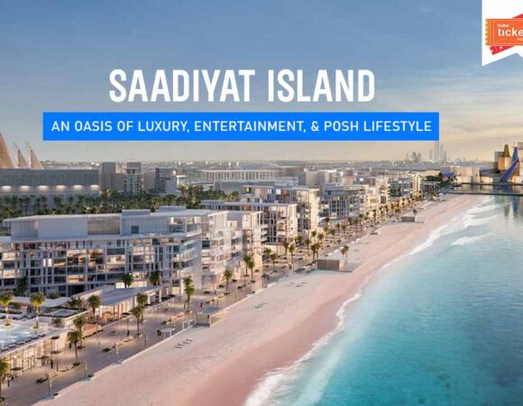 Saadiyat Island: Things to Do, Best Time to Visit & More