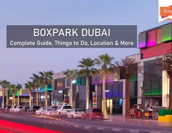 Boxpark Dubai: Complete Guide, Things to Do, Location & More