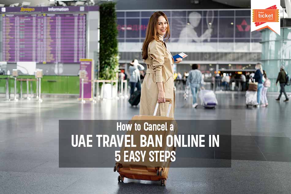 How to Cancel a UAE Travel Ban Online in 5 Easy Steps