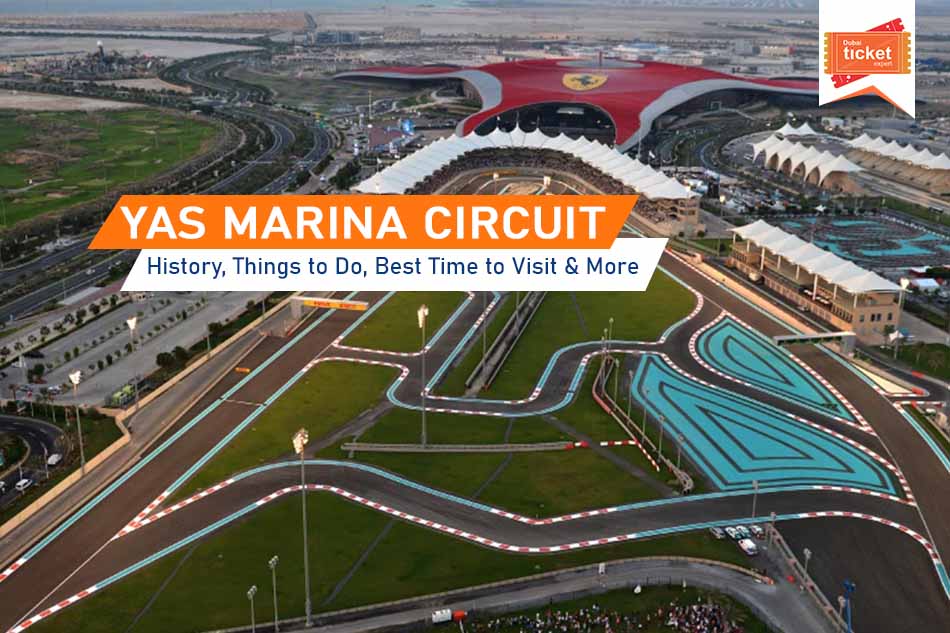 Yas Marina Circuit: History, Things to Do, Best Time to Visit & More