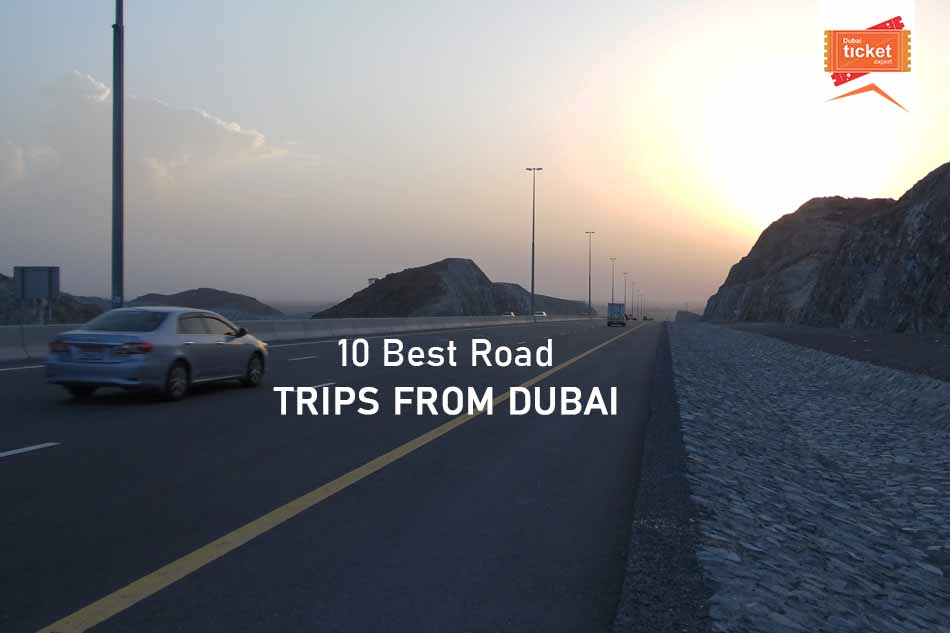 10 Best Road Trips from Dubai