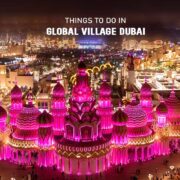 Things to Do in Global Village Dubai