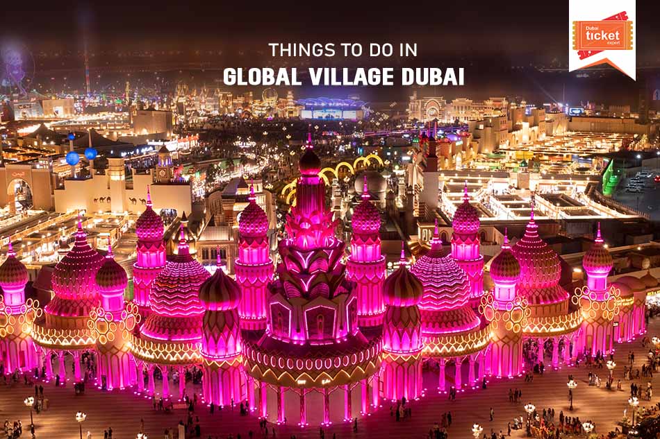 Things to Do in Global Village Dubai