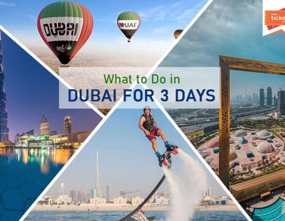 What to Do in Dubai for 3 Days