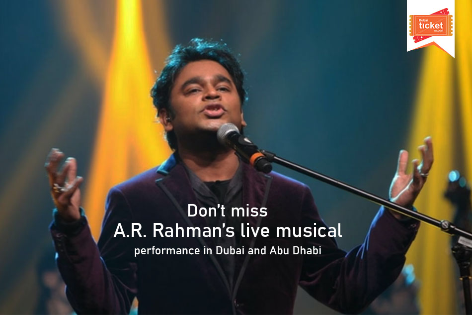 Don’t miss A.R. Rahman’s live musical performance in Dubai and Abu Dhabi