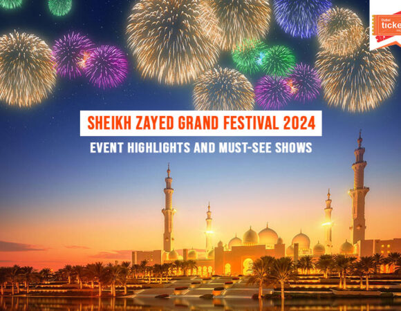 Sheikh Zayed Grand Festival 2024/2025: Event Highlights and Must-See Shows