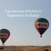 Top Luxurious Activities to Experience in Dubai