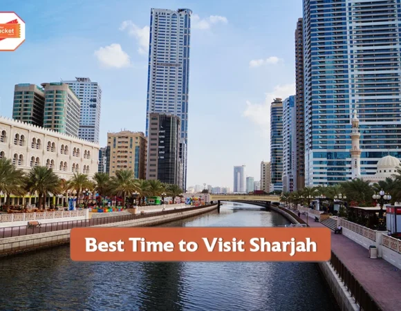 Best Time to Visit Sharjah and 5 Places to Visit
