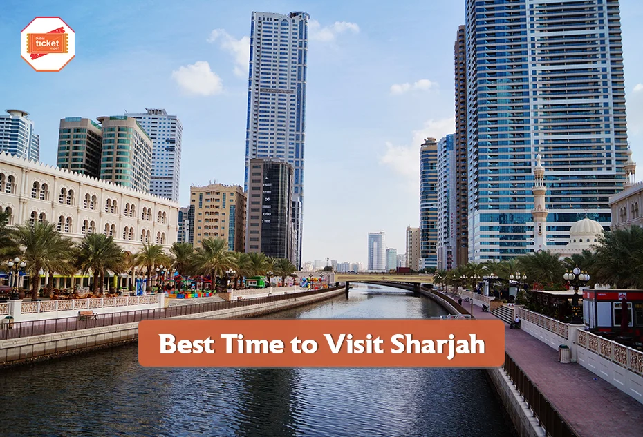 Best Time to Visit Sharjah and 5 Places to Visit