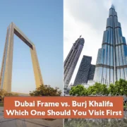 Dubai Frame 0r Burj Khalifa: Which One Should You Visit First