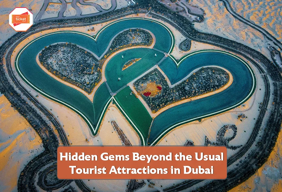 Hidden Gems Beyond the Usual Tourist Attractions in Dubai