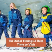 Ski Dubai Timings and Best Time to Visit