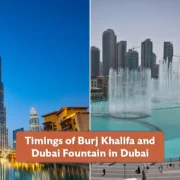 Timings of Burj Khalifa and Dubai Fountain in Dubai