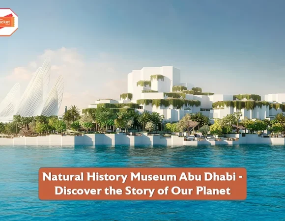 Discover the Story of Our Planet at the Natural History Museum Abu Dhabi