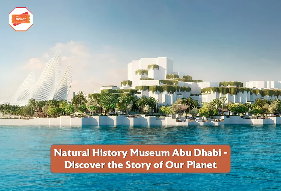 Discover the Story of Our Planet at the Natural History Museum Abu Dhabi
