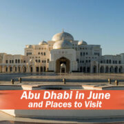 Abu Dhabi in June and Places to Visit
