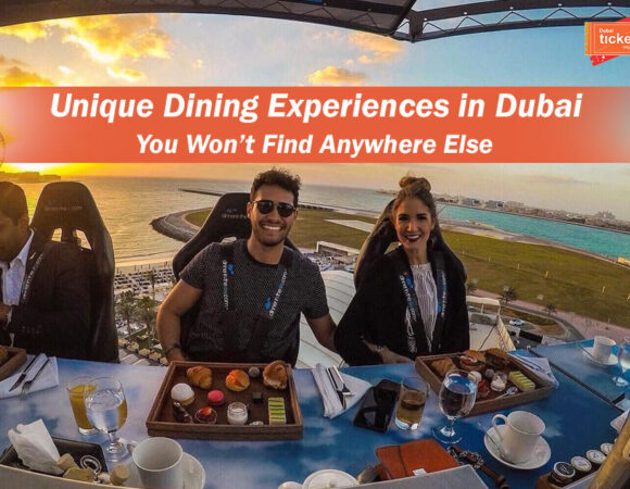Unique Dining Experiences in Dubai You Won’t Find Anywhere Else