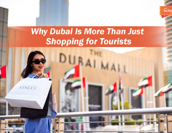 Why Dubai Is More Than Just Shopping for Tourists