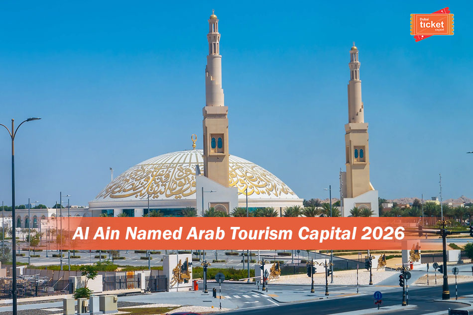 Al Ain Named Arab Tourism Capital 2026