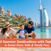 Best Summer Destinations with Toddlers in Dubai