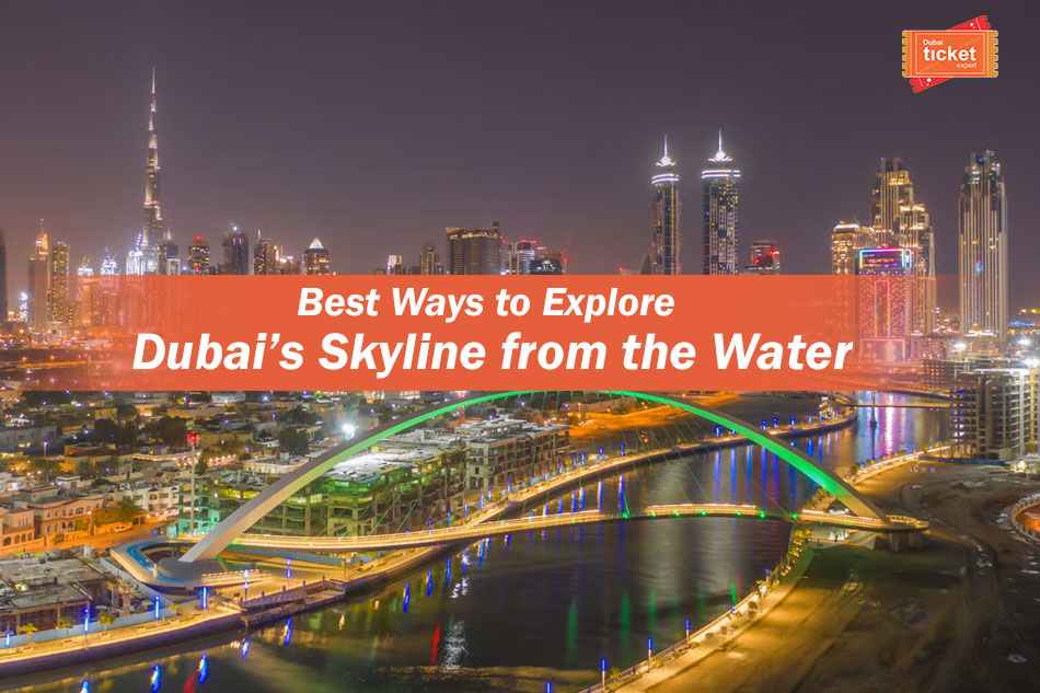 Best Ways to Explore Dubai’s Skyline from the Water