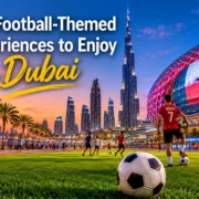 Top football themed experiences to enjoy in Dubai