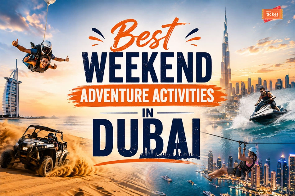 Best Weekend Adventure Activities in Dubai